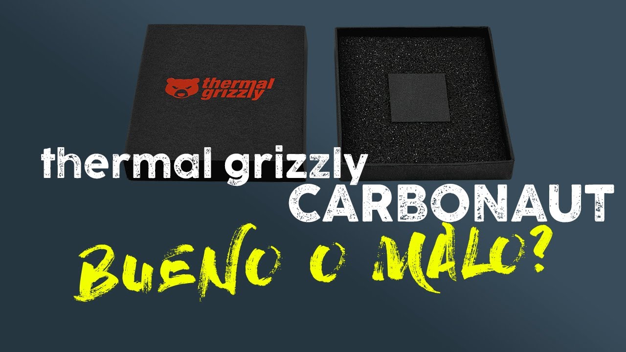 NO M&Aacute;S PASTA T&Eacute;RMICA, DILE ADI&Oacute;S A LOS MANTENIMIENTOS / Almohadilla THERMAL GRIZZLY CARBONAUT