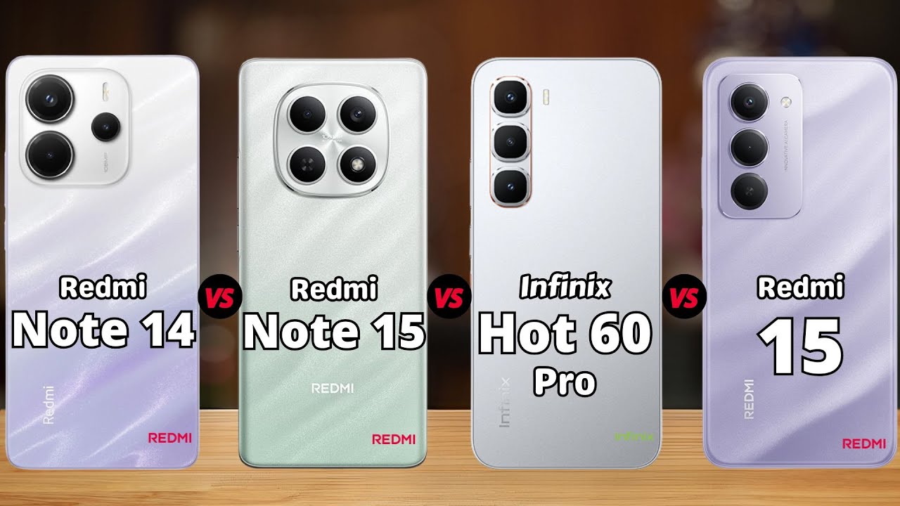 Redmi Note 14 vs Redmi Note 15 vs Infinix Hot 60 Pro vs Redmi 15