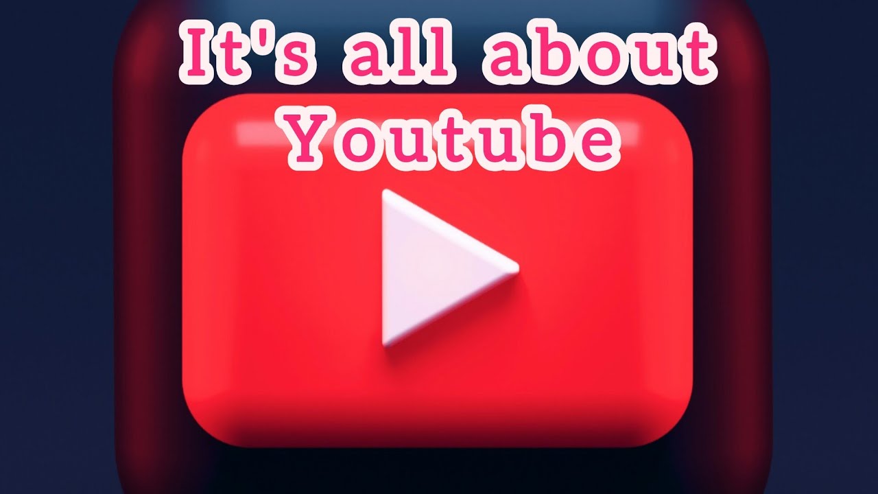 All about youtube