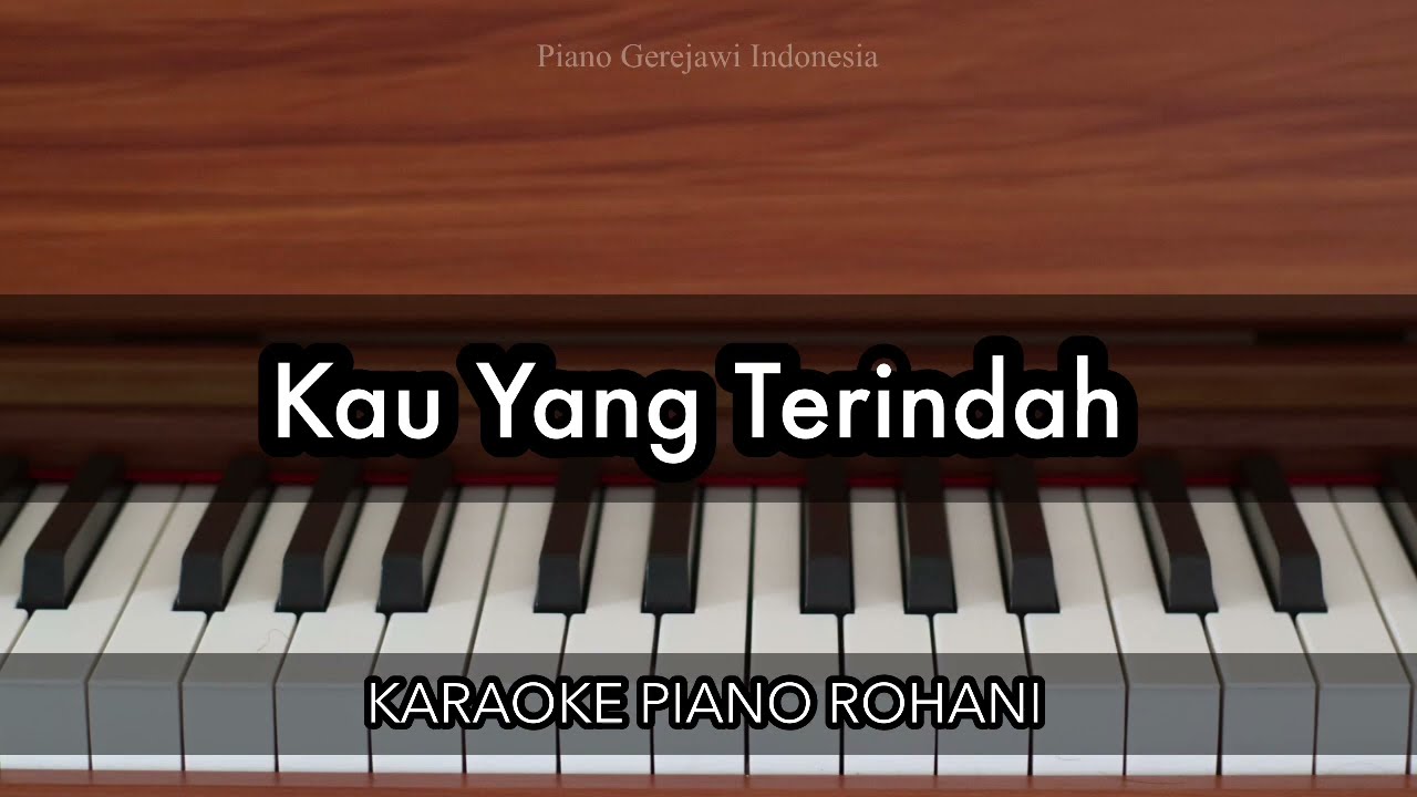 Kau Yang Terindah - Robert & Lea Sutanto | Karaoke Piano Rohani