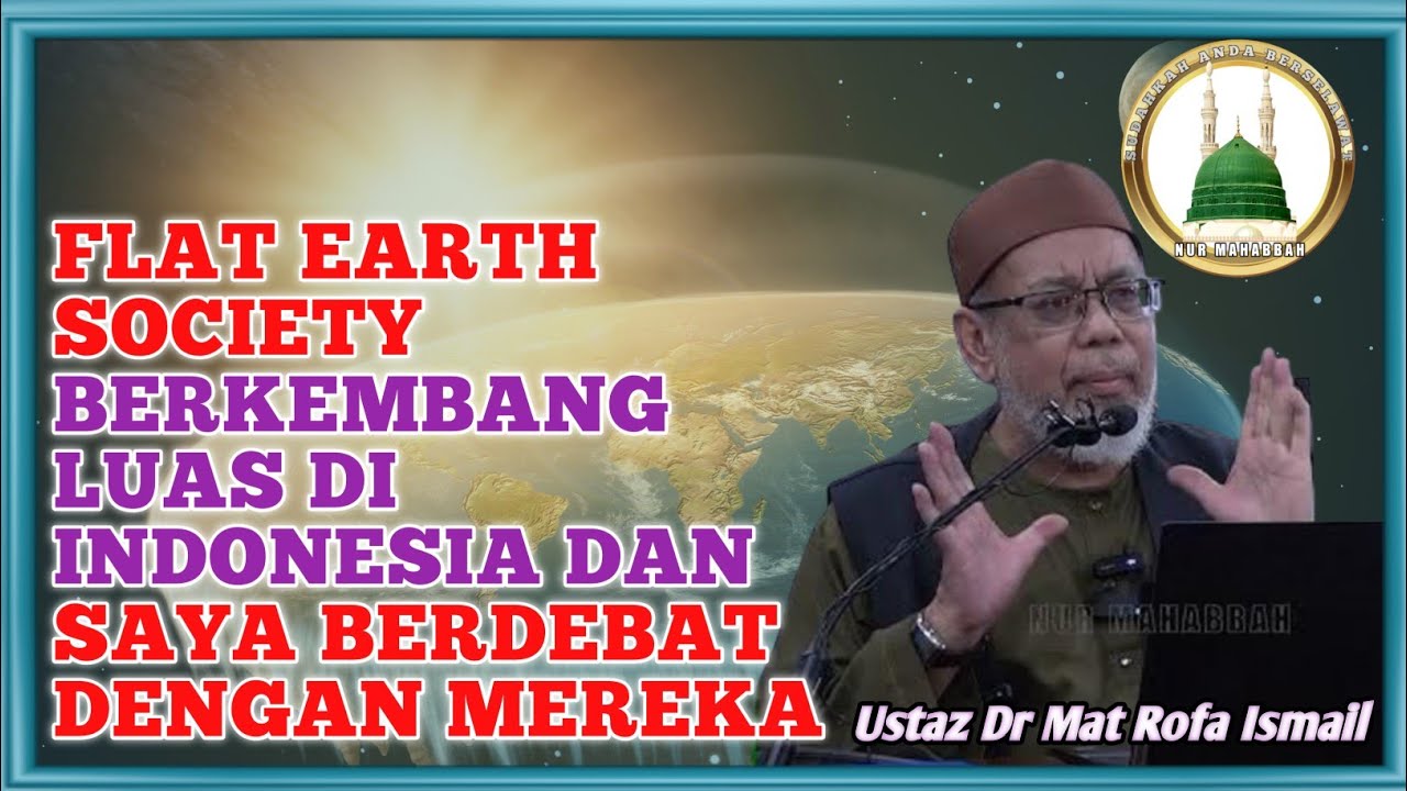 Mereka kata bumi ini rata | Ustaz Dr Mat Rofa