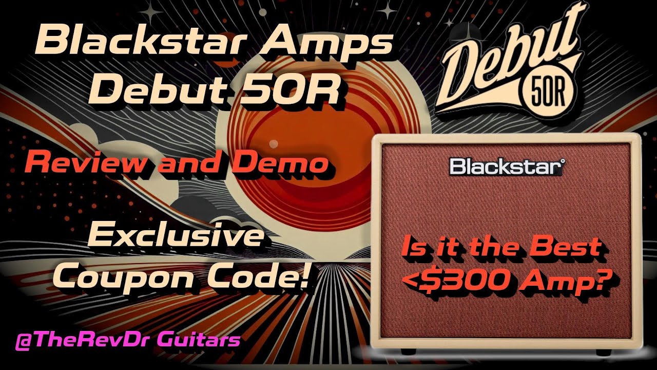 Blackstar Amps Debut 50R Review and Demo - Is it the Best sub $300 amp? Exclusive Coupon Code!