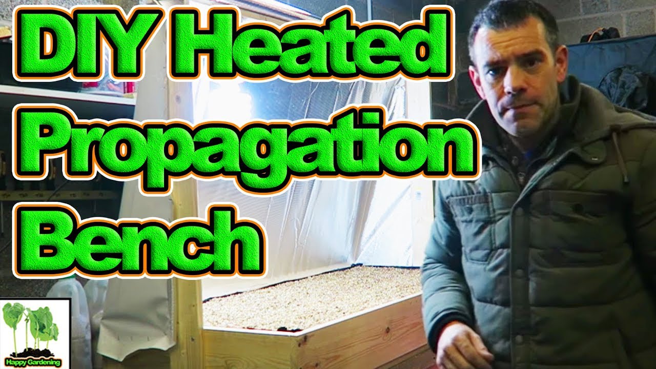 How To Build A DIY Heated Propagation Bench