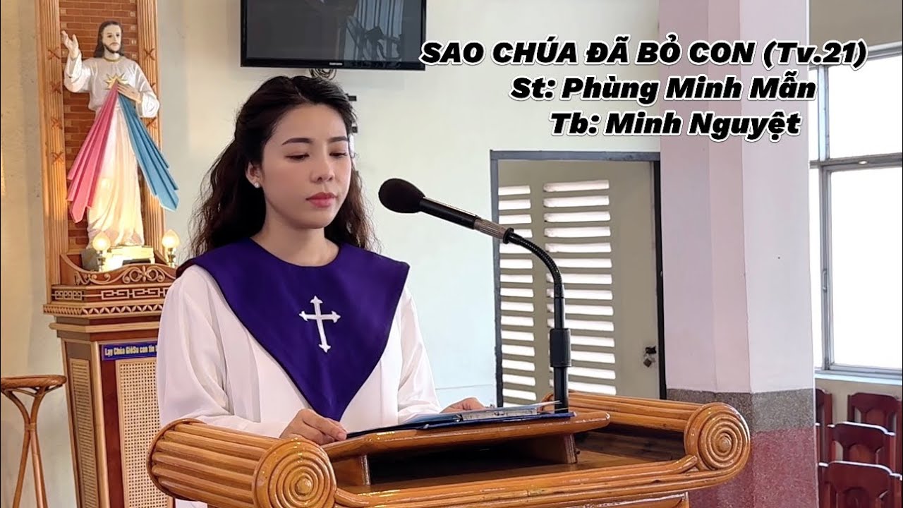 Đáp ca - SAO CHÚA ĐÃ BỎ CON (Tv 21) Phùng Minh Mẫn ll Minh Nguyệt ll Đáp ca lễ lá