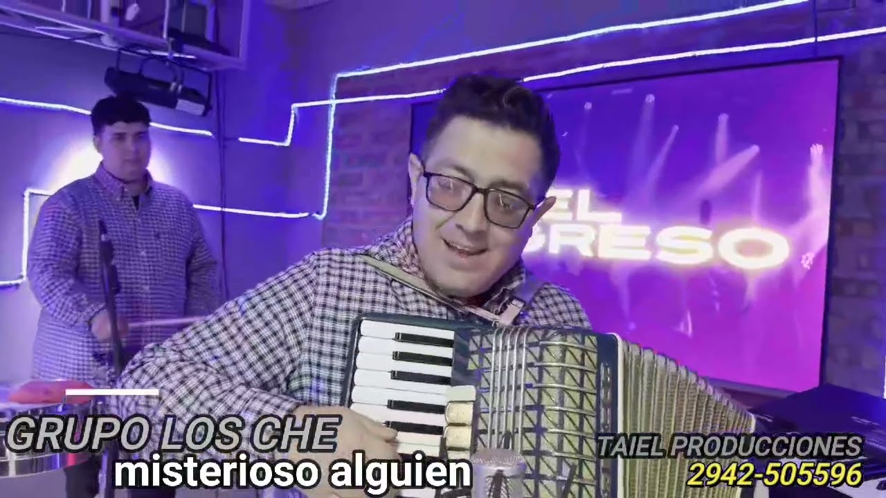 LOS CHE   2025 -MISTERIOSO ALGUIEN -  LE VA A DOLER