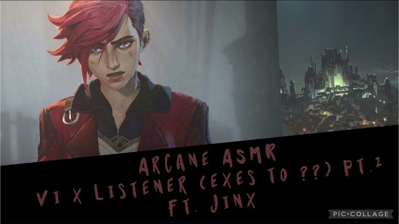 ARCANE ASMR: Vi x Listener (exes to ??) Pt.2- Ft. Jinx