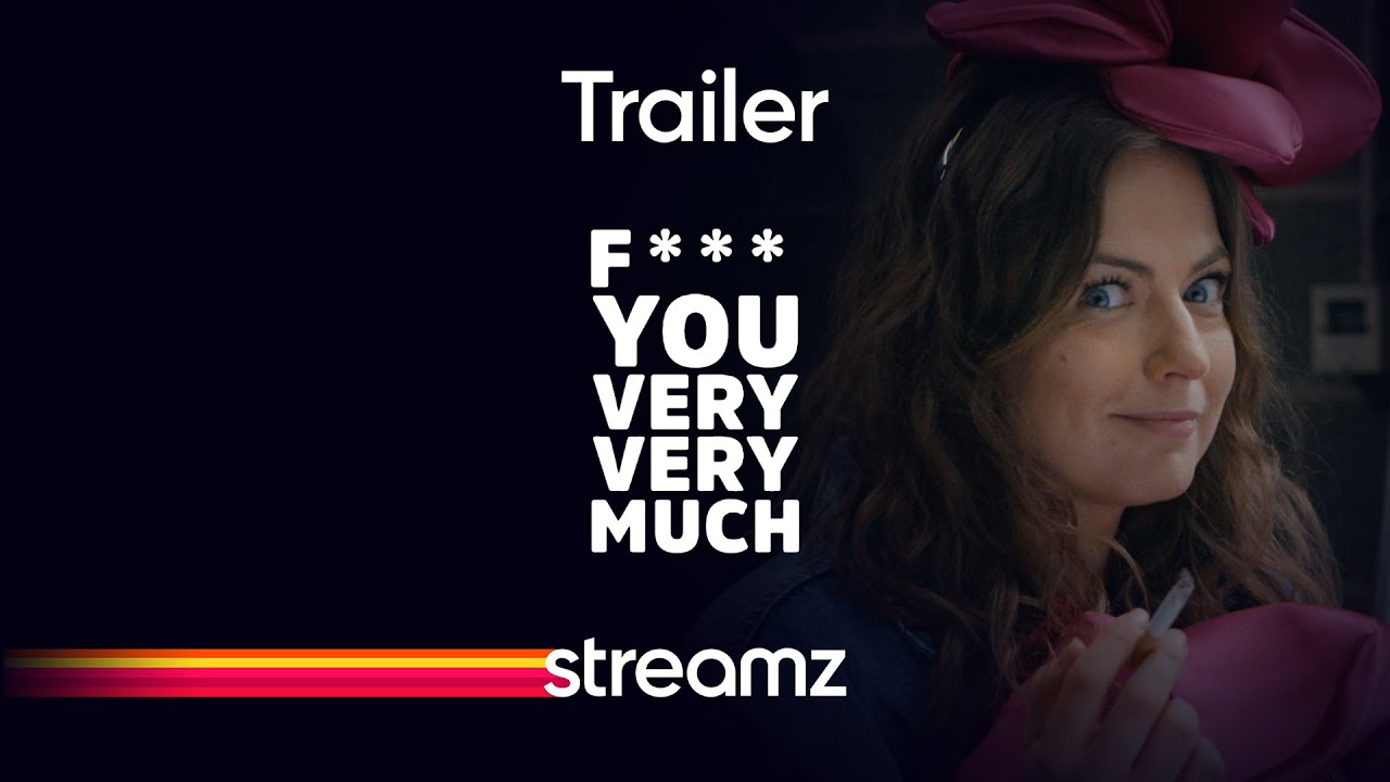 F*** You Very Very Much | Streamz | Serie | Vlaams | Trailer