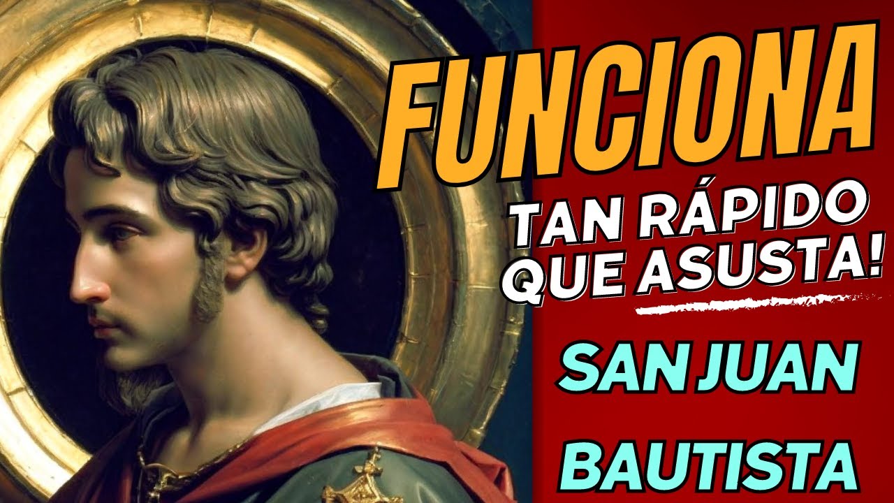 MILAGROSA Oración a San Juan Bautista para abrir los caminos amor, trabajo, suerte, abundancia