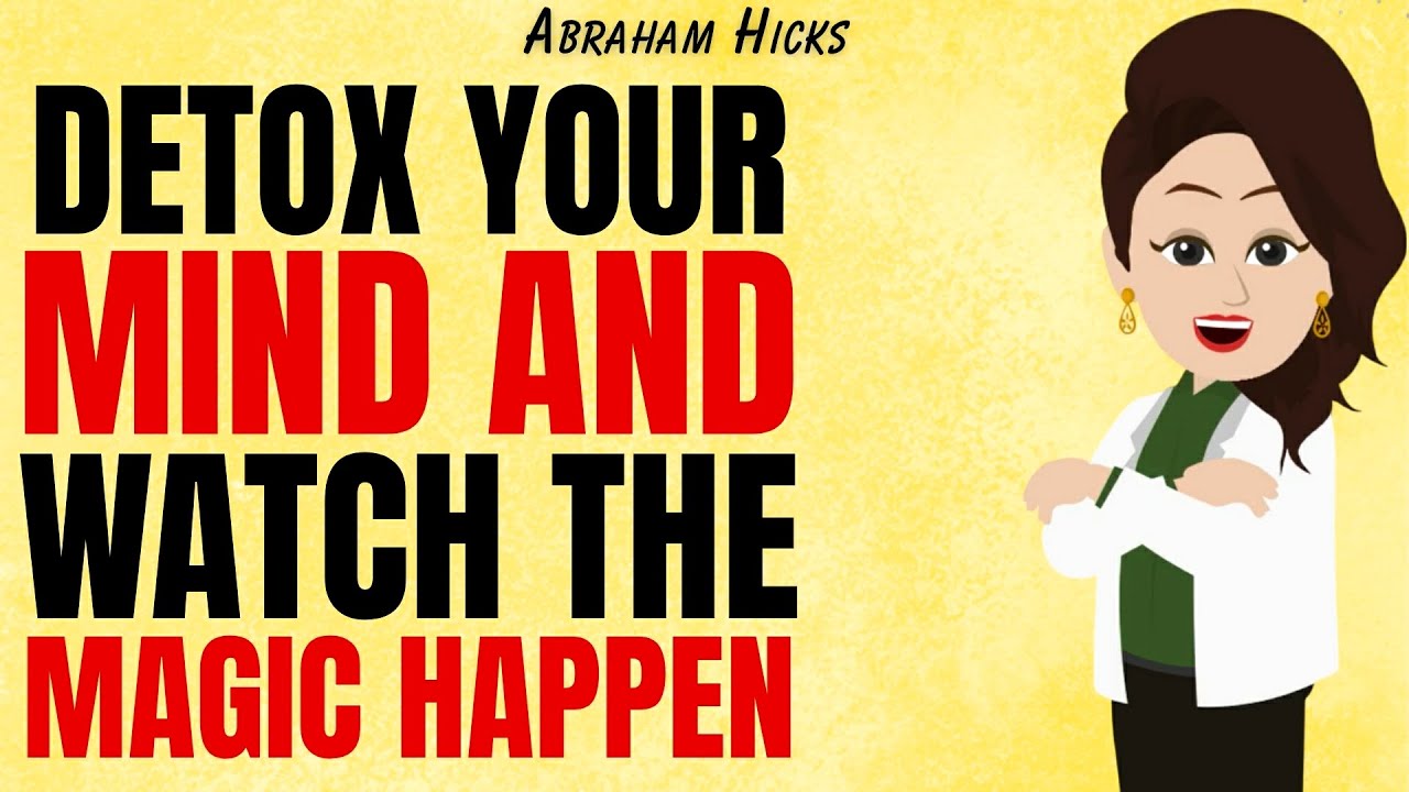 Detox Your Mind and Watch the Magic Happen - You're Not Disorganized ✅Abraham Hicks 2025