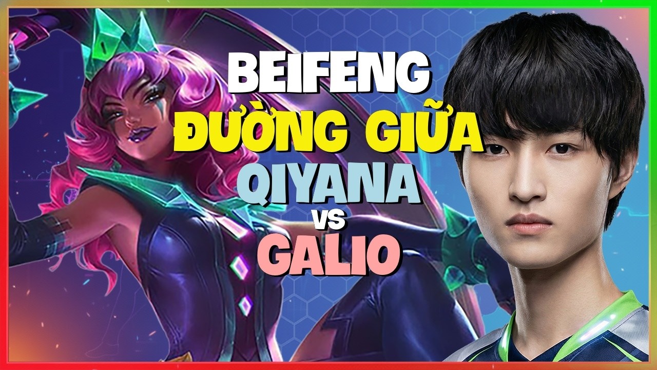 Thách Đấu Qiyana : BeiFeng HỦY DIỆT Galio Bằng Combo SẠCH - Vietsub