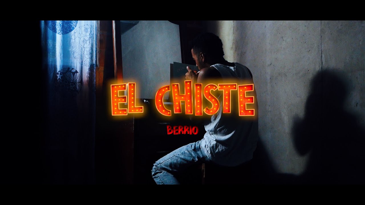 EL CHISTE  -  BERRIO VIDEO OFICIAL