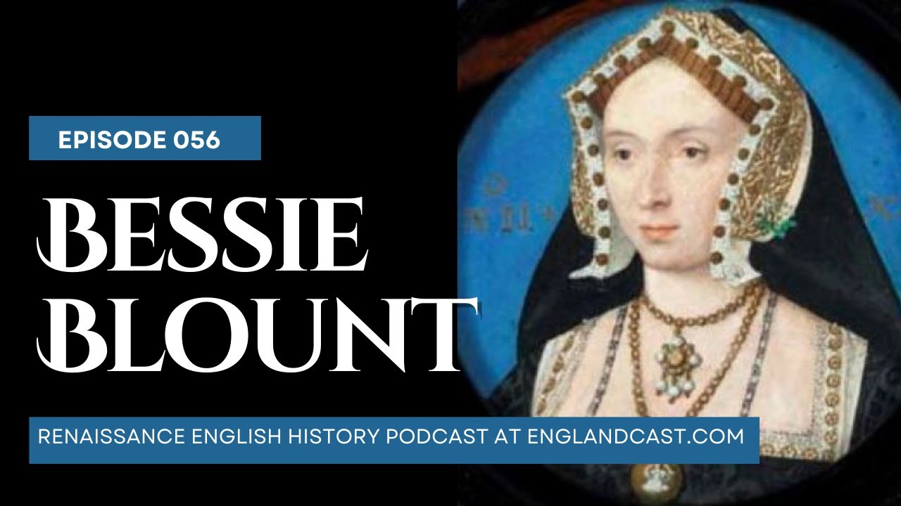 Выпуск 056: Джеймс Болтон о Бесси Блаунт | Подкаст Renaissance English History