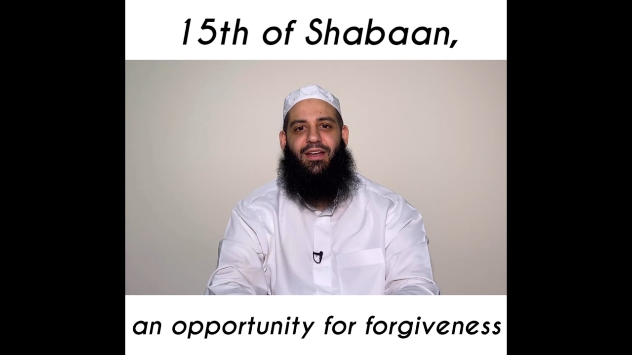 15th Shabaan, an opportunity for forgiveness | ِAbu Bakr Zoud