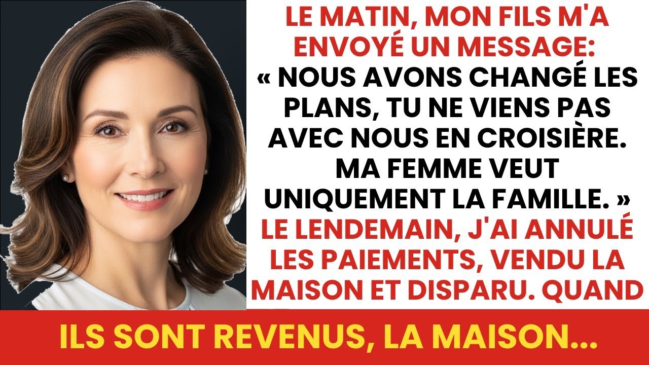 Mon fils m'a écrit Tu ne viens pas en croisière  Ma femme veut seulement la famille