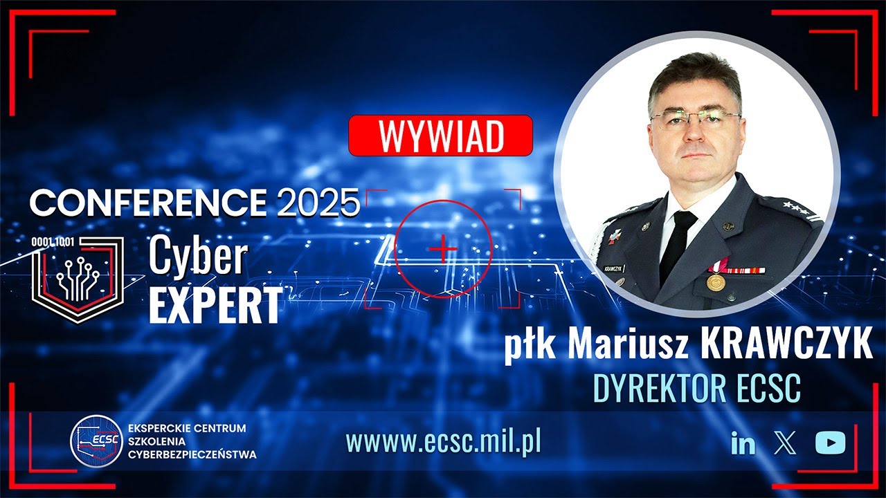 CyberEXPERT 2025 | DYREKTOR ECSC Płk Mariusz KRAWCZYK |  Podsumowanie 2025 roku i plany na 2026 rok