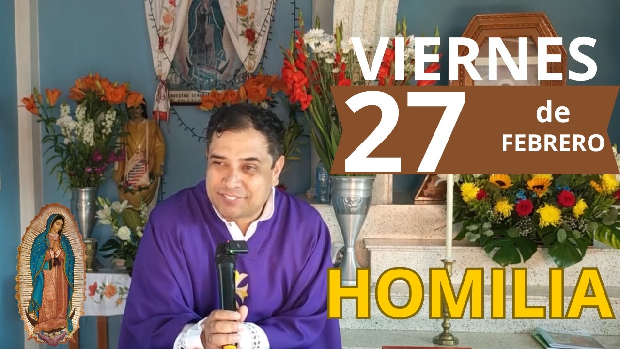 ✅ HOMILIA DE HOY viernes 27 de Febrero - PADRE ARTURO