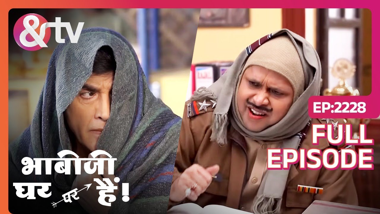 Vibhuti क्यों घर छोड़ के चला गया? | Bhabi Ji Ghar Par Hai | Full Ep 2228 | @And TV