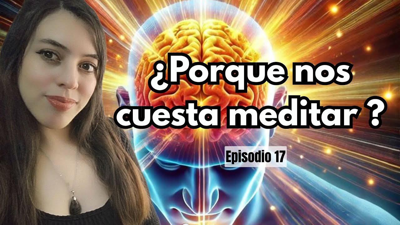 por estas razones no logras meditar | Ep.17