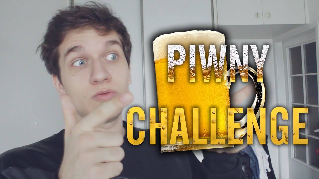 PIWNY CHALLENGE! - WYZWANIE PIWNE