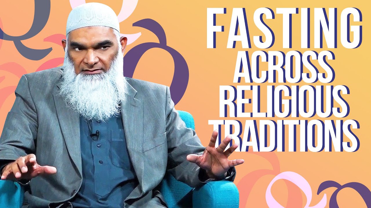 Fasting Across Religious Traditions | Dr. Shabir Ally