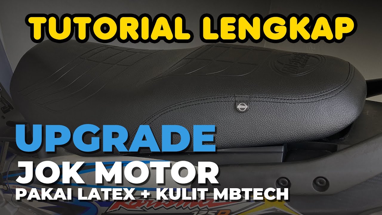 [Rahasia Jok Motor Empuk] Pakai Busa Latex & Kulit MBTech