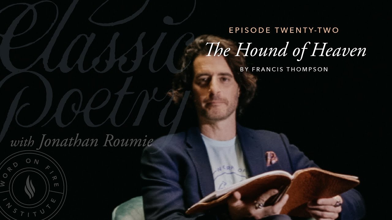 “The Hound of Heaven” by Francis Thompson - Classic Poetry with Jonathan Roumie