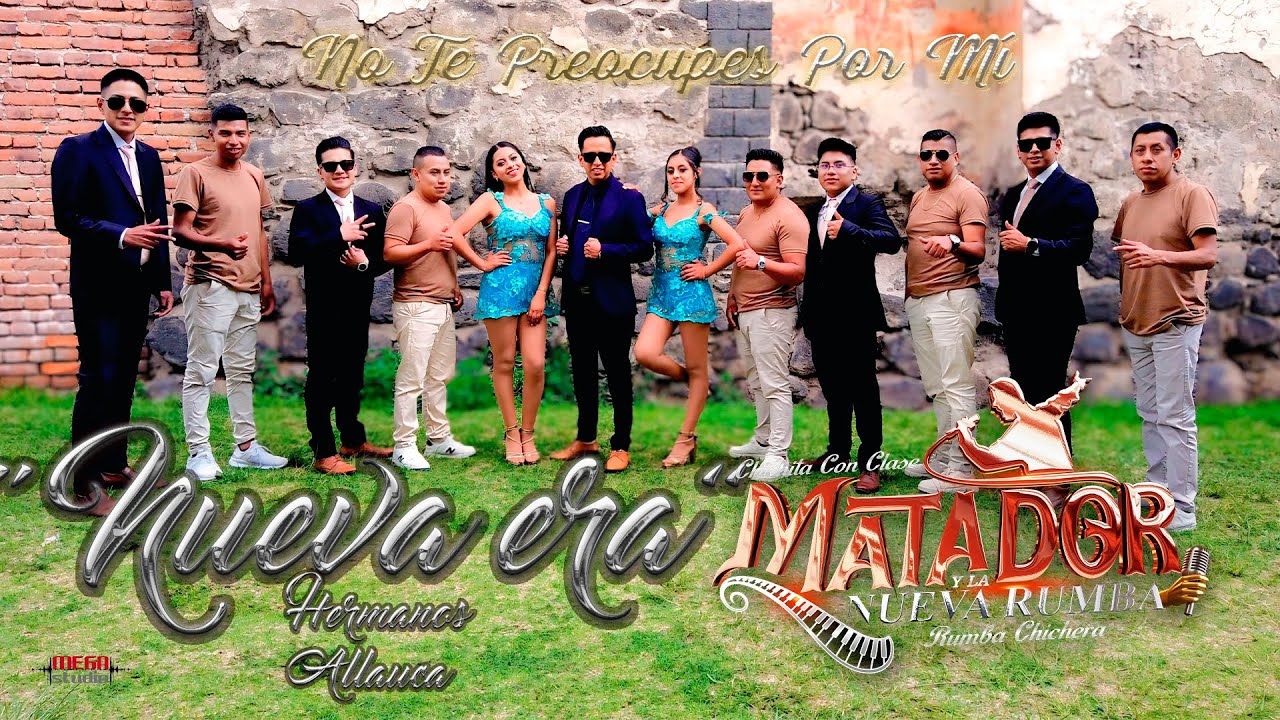 NO TE PREOCUPES POR MÌ  - NUEVA ERA INTERNACIONAL FT. MATADOR Y LA NUEVA RUMBA - VIDEO OFICIAL 2025