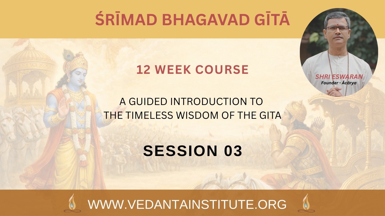 #srimadbhagvadgeeta #12weeks course #session 03