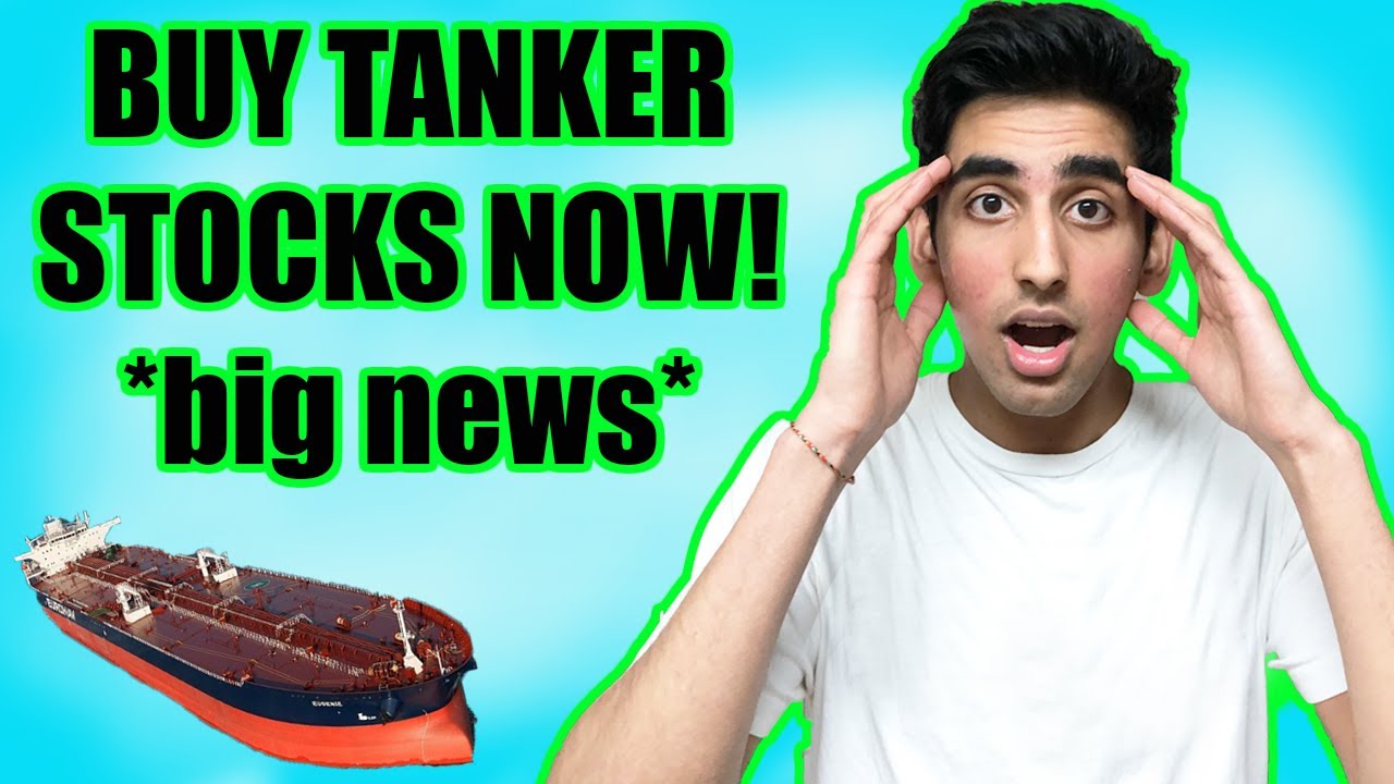 BUY TANKER STOCKS NOW! *BIG NEWS*