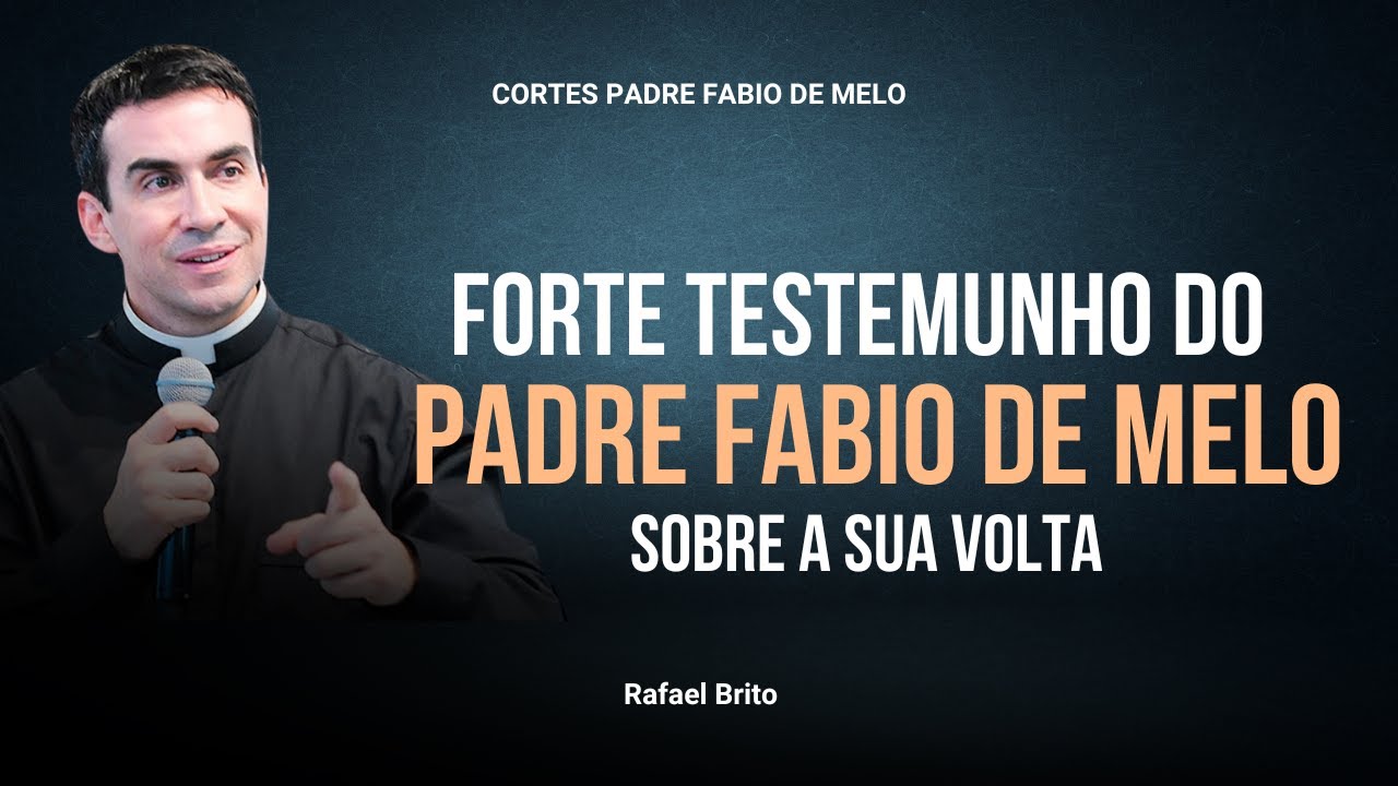 SURPREENDENTE  TESTEMUNHO DO PADRE FABIO DE MELO SOBRE A SUA VOLTA I Rafael Brito