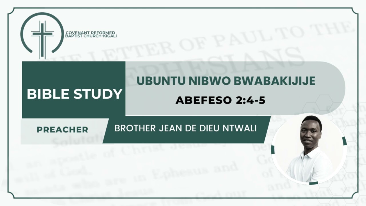 UBUNTU NIBWO BWABAKIJIJE | Abefeso 2:4-5 | Wednesday Bible Study | 19.06.2024