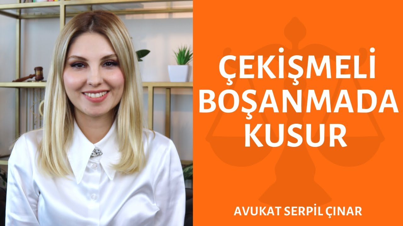 Çekişmeli Boşanmada Kusur Ne Demektir? - Avukat Serpil Çınar