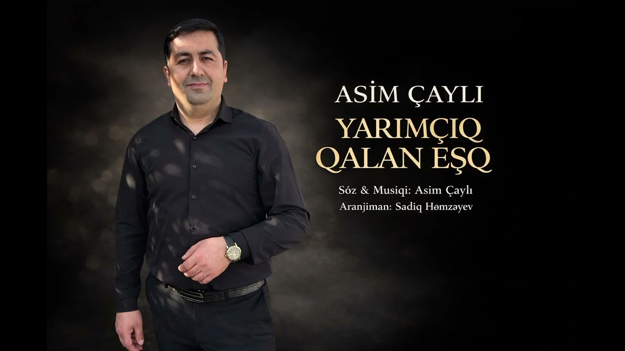 Asim Çaylı (Yarımçıq qalan eşq)