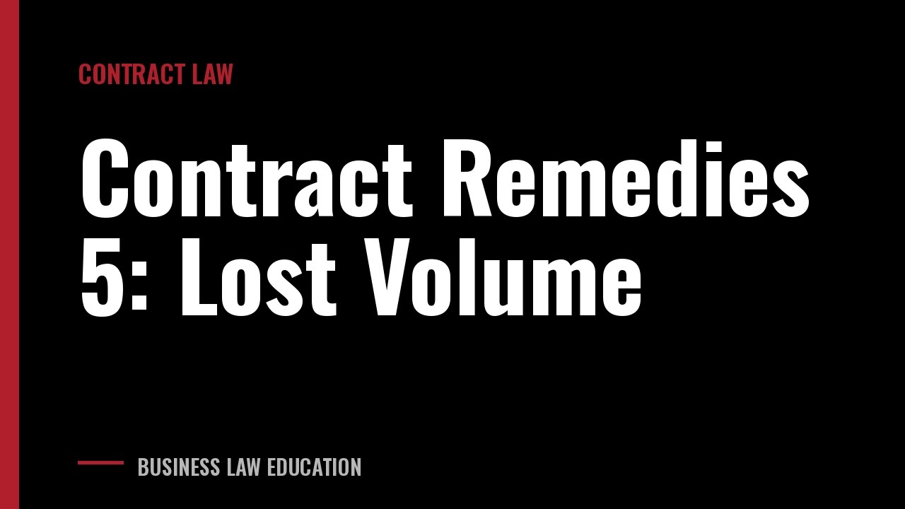 Contract Remedies 5: Lost Volume