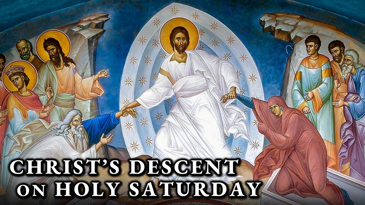 The Descent Into Hades (Holy Saturday)