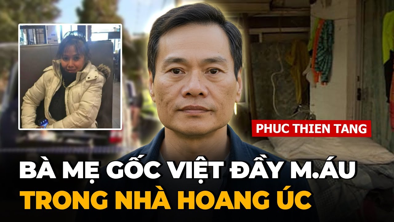 Gã Nhập Cư Úc Gốc Việt Xuyên Kiếm Qua Thủ Cấp Người Tình Trong Đêm Say Thuốc - Vụ Án Tăng Thiên Phúc
