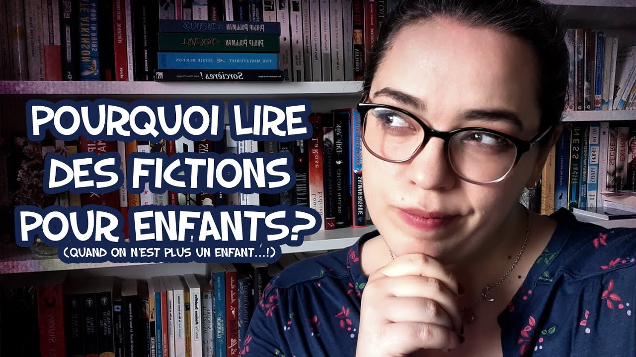 Pourquoi lire des fictions pour enfants quand on est adulte?