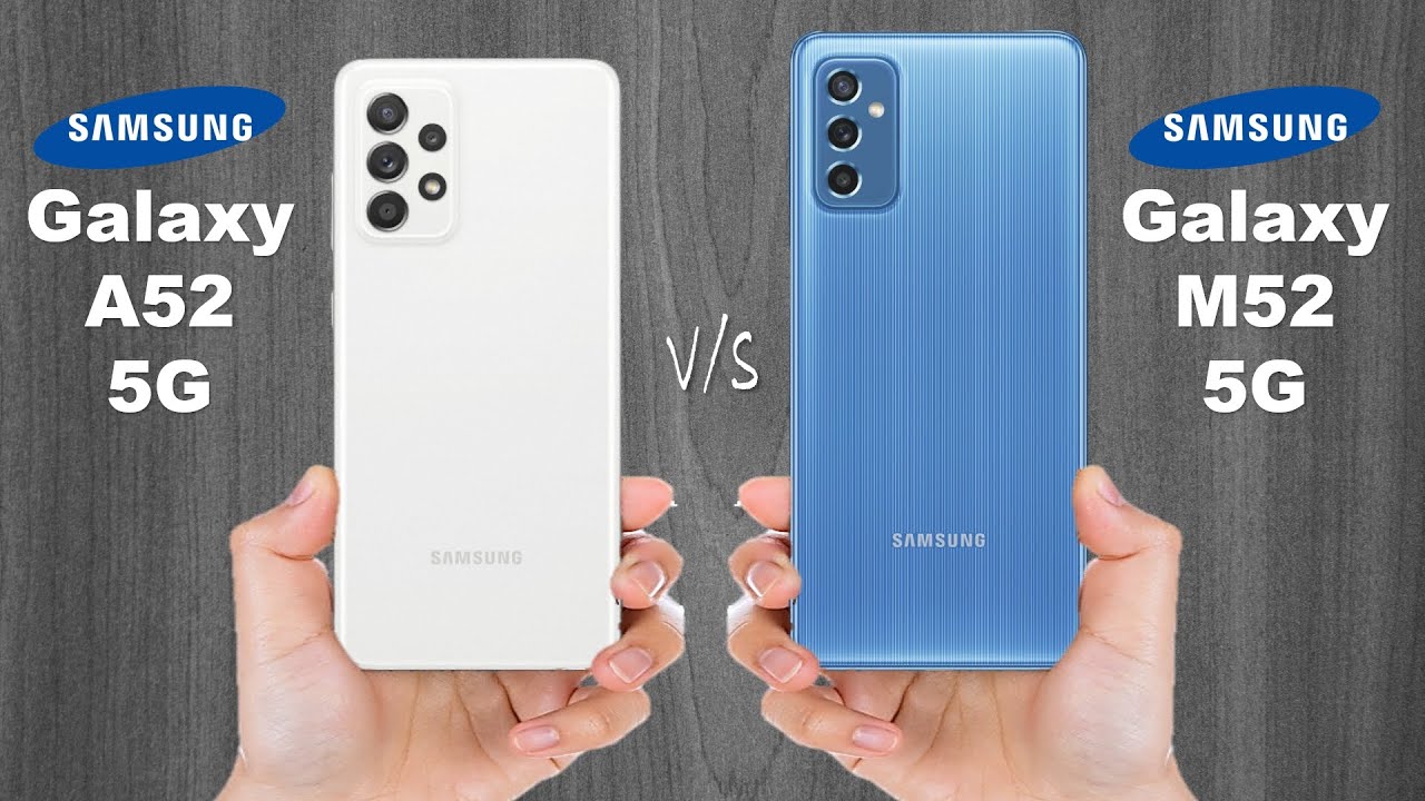 Samsung Galaxy M52 5G vs Samsung Galaxy A52 5G