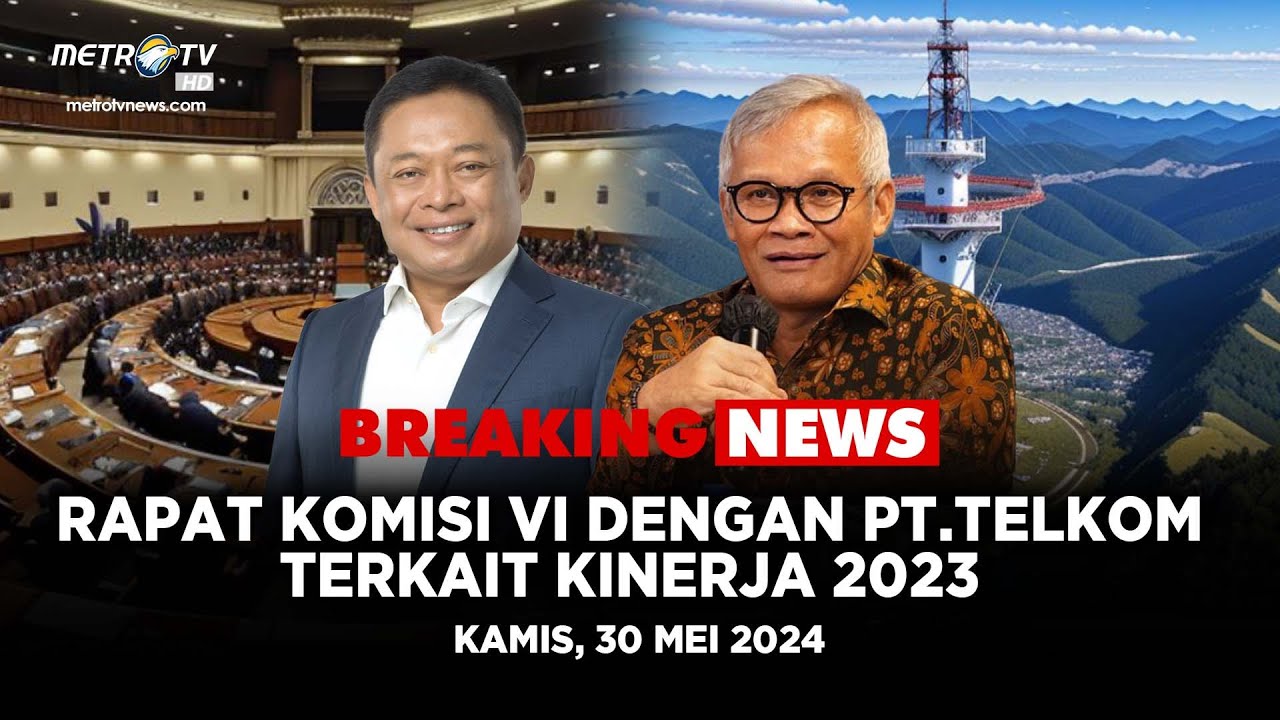 BREAKING NEWS DPR: KOMISI VI DPR RI RAPAT DENGAN PT. TELKOM TERKAIT KINERJA KORPORASI TAHUN 2023