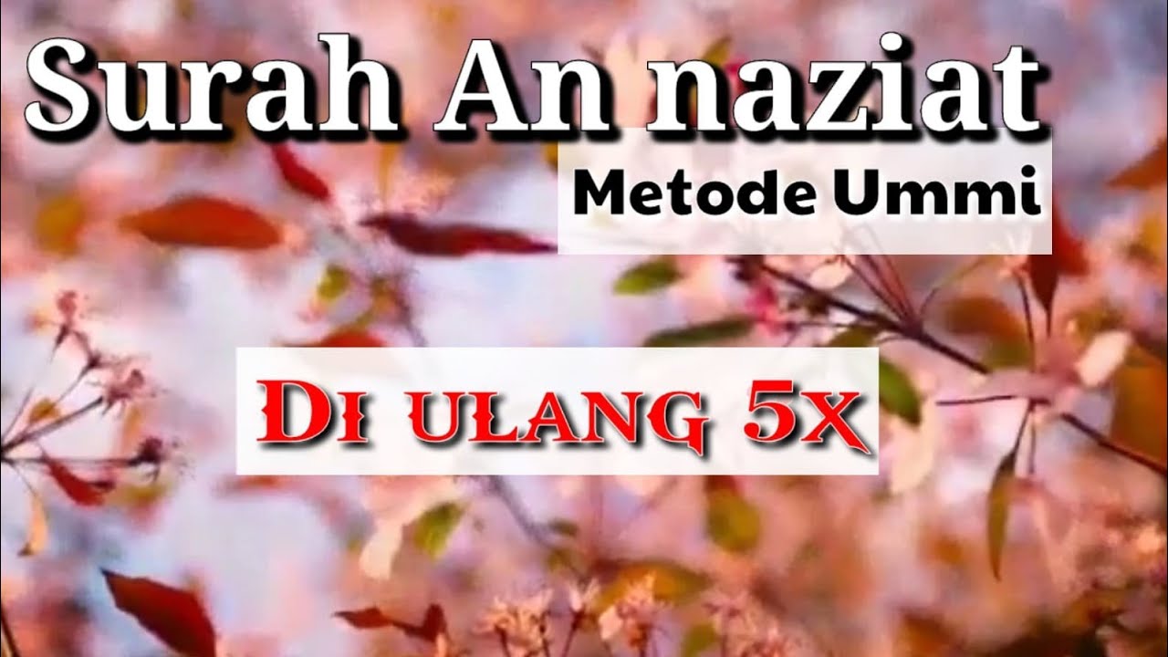Surah An naziat Metode Ummi diulang 5x || untuk Hafalan Sofia