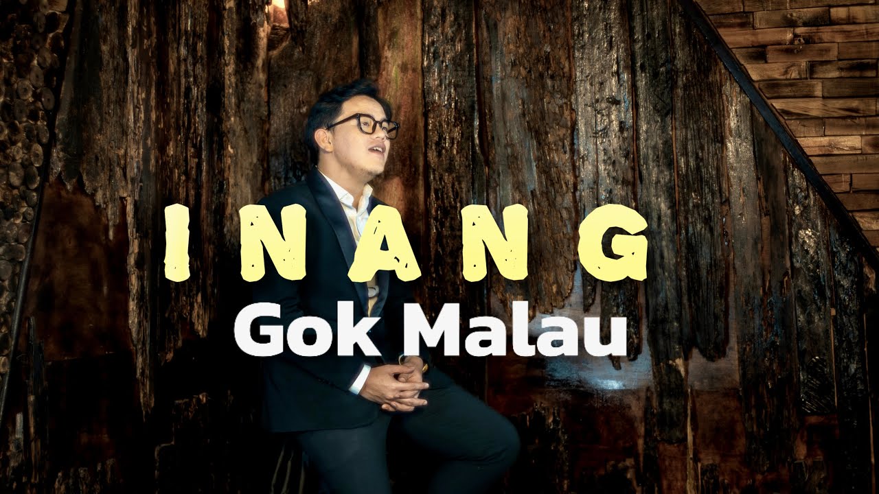 Inang - Gok Malau (OFFICIAL MUSIK VIDEO)