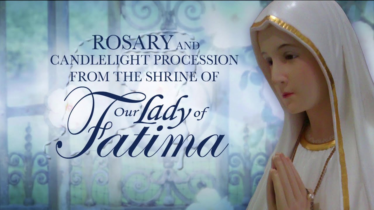 Rosary and Candlelight Procession From the Shrine of Our Lady of Fatima - 2025-05-12