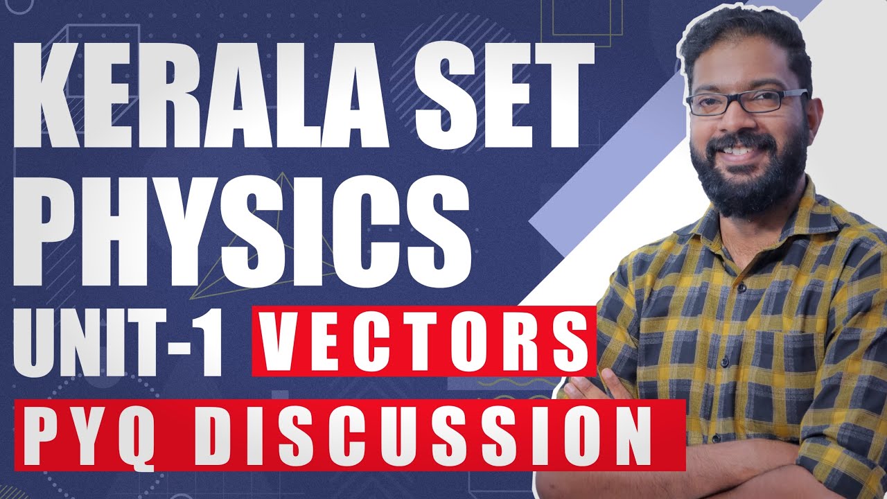 Kerala SET Physics UNIT 1 - Module 1 - Part 1 - Previous Year Question Discussion