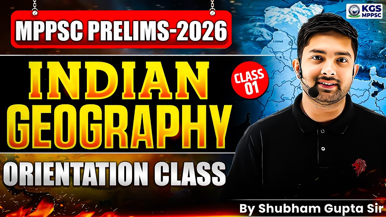MPPSC Prelims - 2026 Indian Geography Orientation Class 01 | by Shubham Gupta Sir