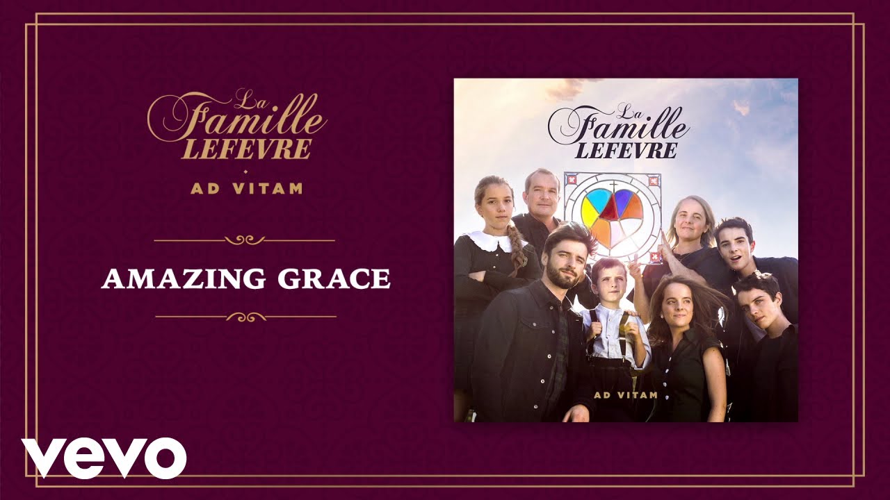 La Famille Lefèvre - Amazing Grace