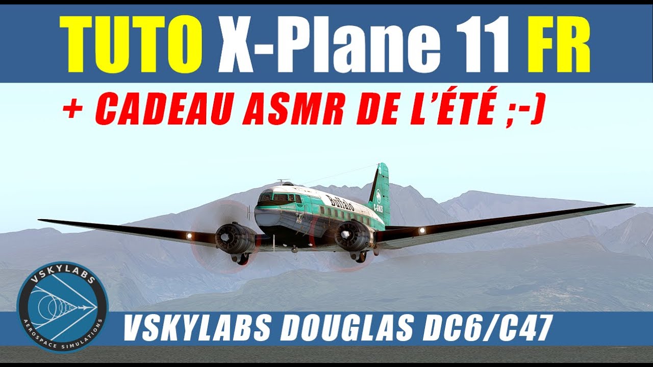 ✈️ [ X-Plane 11 2021 Flight Simulator FR ][ VSKYLABS Douglas DC-3/C-47  ] Un avion génial