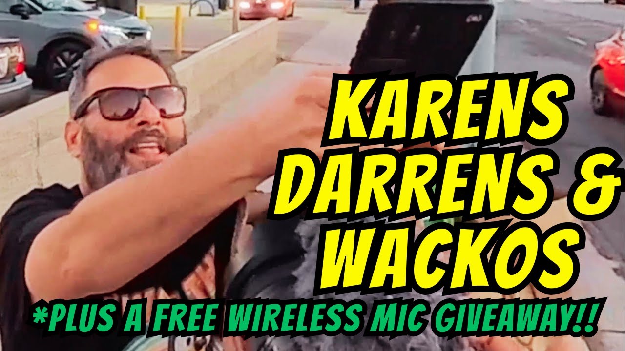 Karens Darrens and Wackos - Freedom of the Press - First Amendment Audit v2