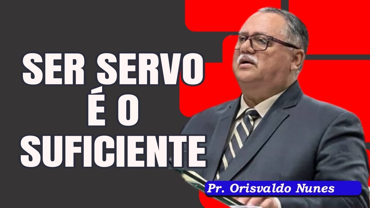 #129 - Pr. Orisvaldo Nunes - Você É Pobre, Mas É Servo