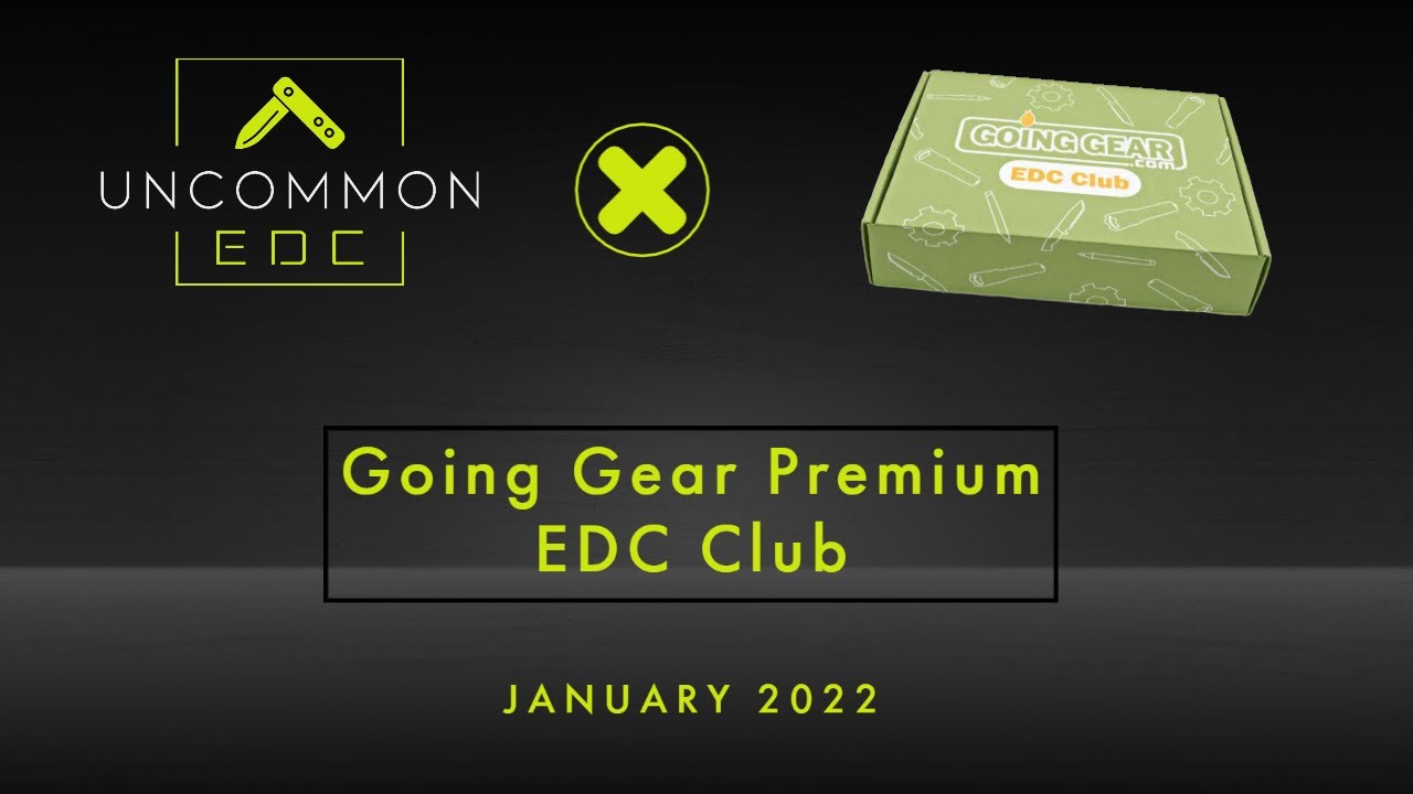 January 2022:  Going Gear Premium EDC Club Unboxing