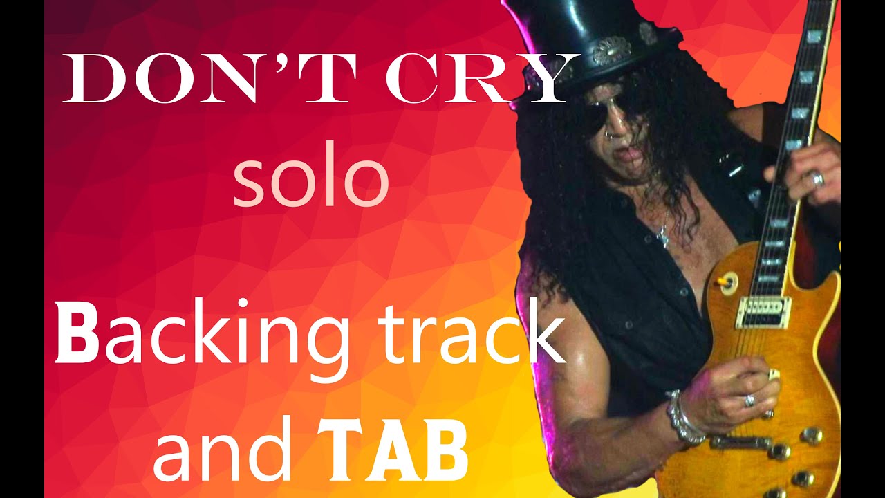 GUNS N' ROSES - Don't Cry (standard tuning) - SOLO backing track and TAB